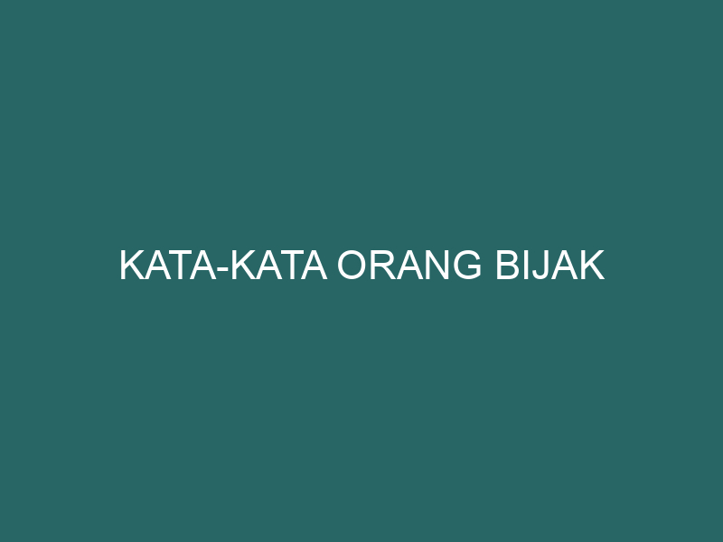 Kata-kata Orang Bijak